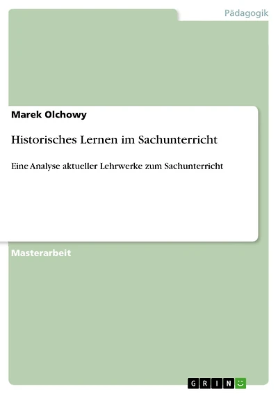 Historisches Lernen im Sachunterricht: Eine Analyse aktueller Lehrwerke zum Sachunterricht