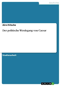 Der politische Werdegang von Caesar