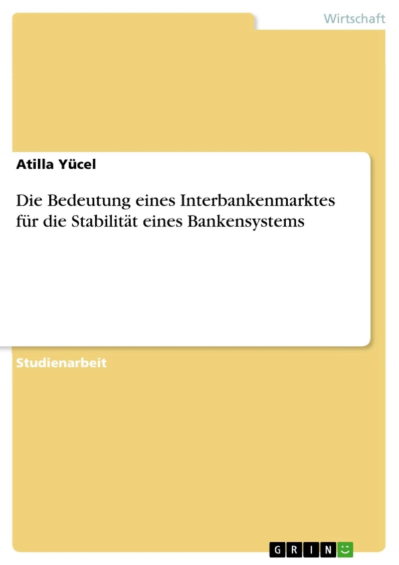 Die Bedeutung eines Interbankenmarktes für die Stabilität eines Bankensystems
