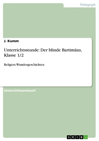 Unterrichtsstunde: Der blinde Bartimäus, Klasse 1/2: Religion Wundergeschichten