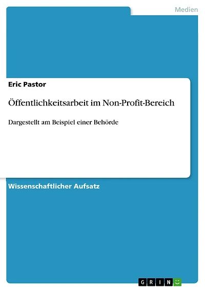 Öffentlichkeitsarbeit im Non-Profit-Bereich: Dargestellt am Beispiel einer Behörde