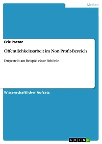 Öffentlichkeitsarbeit im Non-Profit-Bereich: Dargestellt am Beispiel einer Behörde
