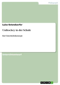 Unihockey in der Schule: Ein Unterrichtskonzept