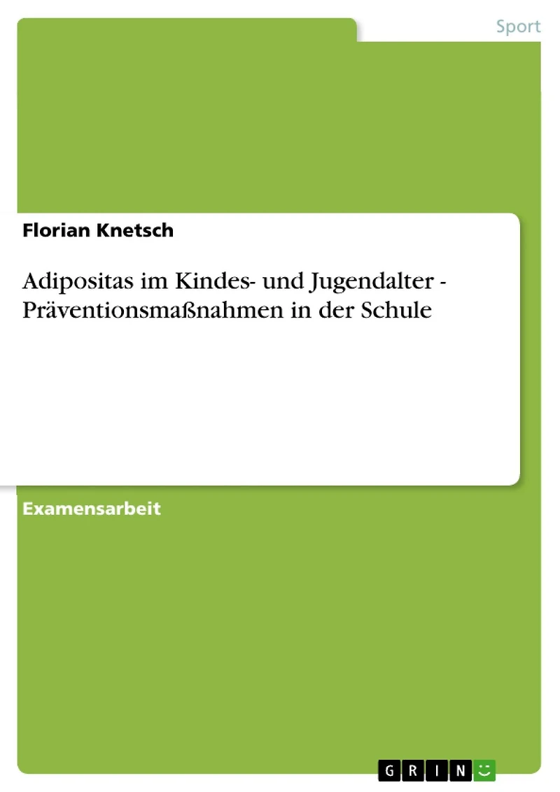 Adipositas im Kindes- und Jugendalter - Präventionsmaßnahmen in der Schule