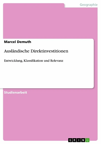 Ausländische Direktinvestitionen: Entwicklung, Klassifikation und Relevanz