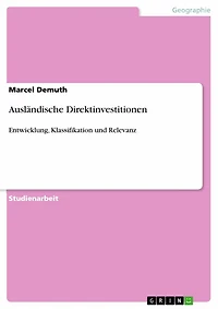 Ausländische Direktinvestitionen: Entwicklung, Klassifikation und Relevanz