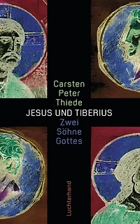 Jesus und Tiberius: Zwei Söhne Gottes