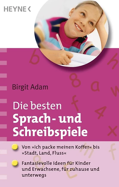 Die besten Sprach- und Schreibspiele: Von "Ich packe meinen Koffer" bis "Stadt, Land, Fluss": Fantasievolle Ideen für Kinder und Erwachsene, für zuhause und unterwegs