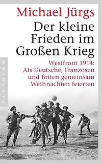 Der kleine Frieden im Großen Krieg: Westfront 1914: Als Deutsche, Franzosen und Briten gemeinsam Weihnachten feierten (Abridged)
