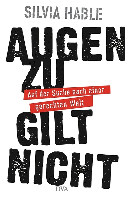 Augen zu gilt nicht: Auf der Suche nach einer gerechteren Welt