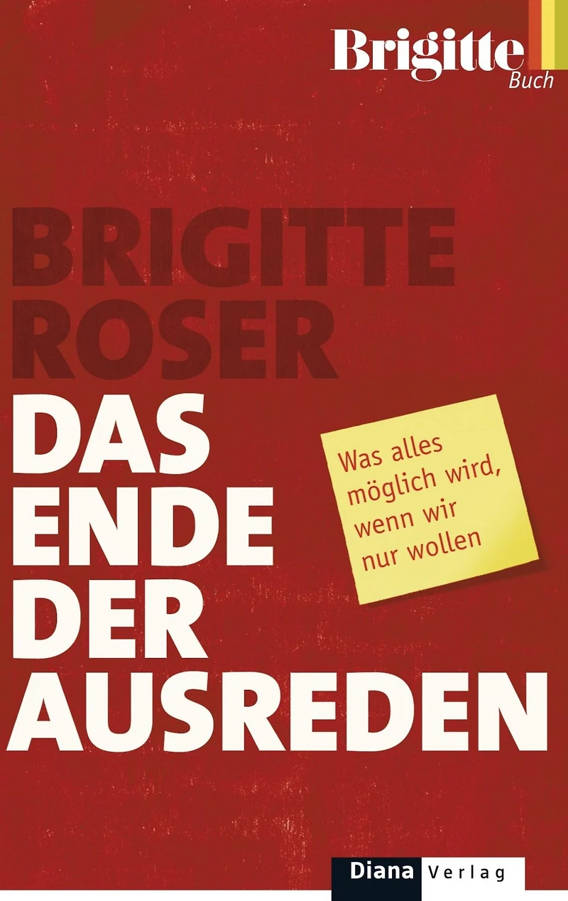 Das Ende der Ausreden: Was alles möglich wird, wenn wir nur wollen
