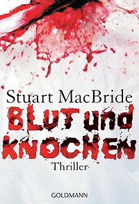 Blut und Knochen: Thriller