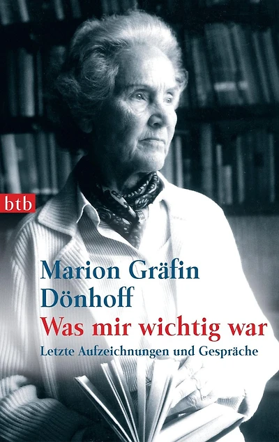 Was mir wichtig war: Letzte Aufzeichnungen und Gespräche