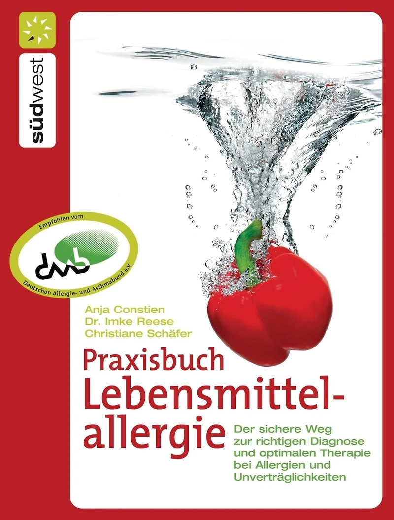 Praxisbuch Lebensmittelallergie: Der sichere Weg zur richtigen Diagnose und optimalen Therapie bei Allergien und Unverträglichkeiten
