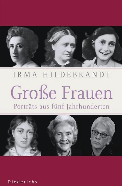 Große Frauen: Portraits aus fünf Jahrhunderten
