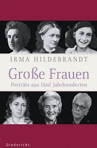 Große Frauen: Portraits aus fünf Jahrhunderten
