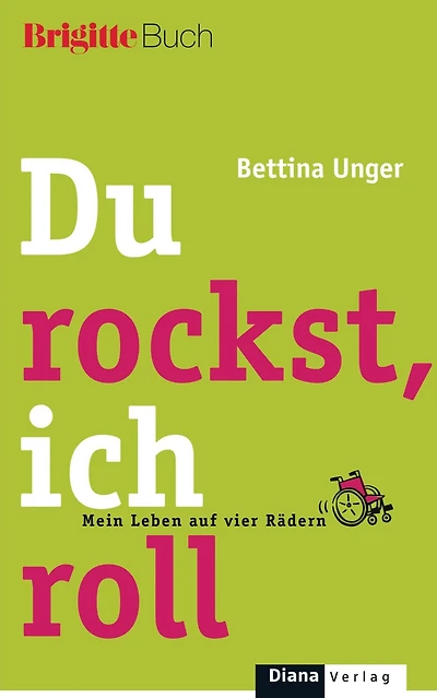 Du rockst, ich roll: Mein Leben auf vier Rädern - BRIGITTE-Buch