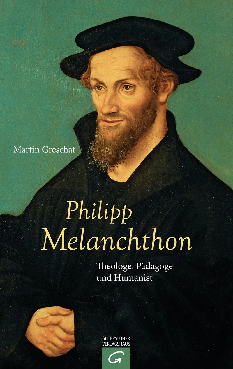 Philipp Melanchthon: Theologe, Pädagoge und Humanist