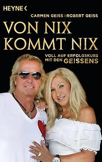 Von nix kommt nix: Voll auf Erfolgskurs mit den Geissens (Abridged)