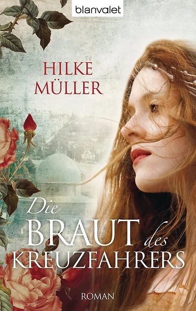 Die Braut des Kreuzfahrers: Roman