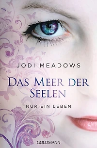 Nur ein Leben - -: Das Meer der Seelen 1