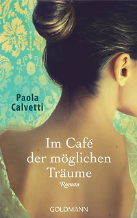Im Café der möglichen Träume: Roman