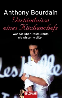 Geständnisse eines Küchenchefs - was Sie über Restaurants nie wissen wollten