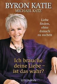 Ich brauche deine Liebe - ist das wahr?: finden, ohne danach zu suchen