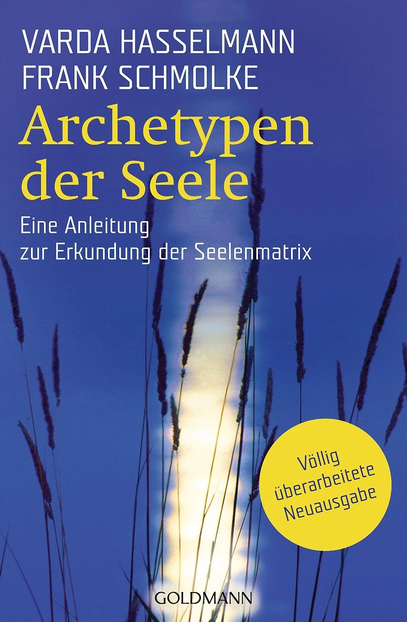Archetypen der Seele: Die seelischen Grundmuster - Eine Anleitung zur Erkundung Matrix