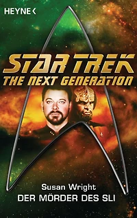Star Trek - The Next Generation: Die Mörder des Sli: Roman