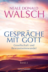 Gespräche mit Gott - Band 2: Gesellschaft und Bewußtseinswandel