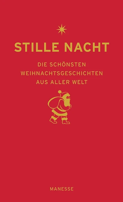 Stille Nacht: Die schönsten Weihnachtsgeschichten aus aller Welt