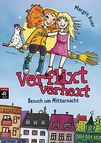 Verflixt verhext - Besuch um Mitternacht: Band 1