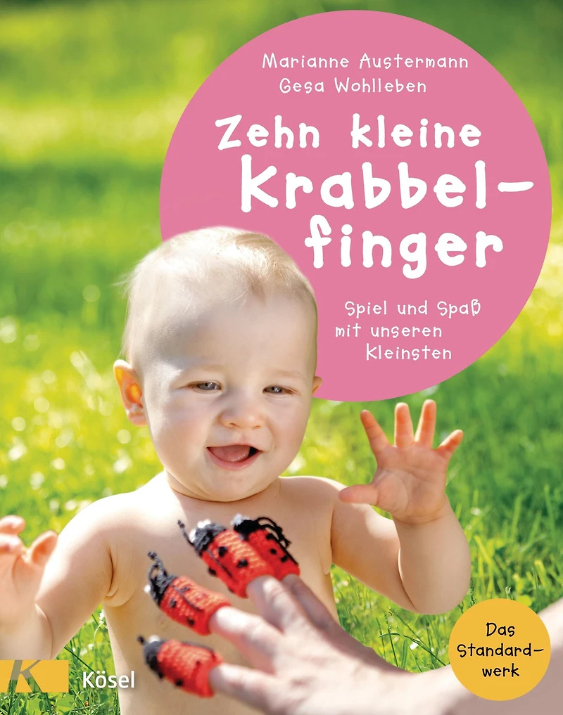 Zehn kleine Krabbelfinger: Spiel und Spaß mit unseren Kleinsten