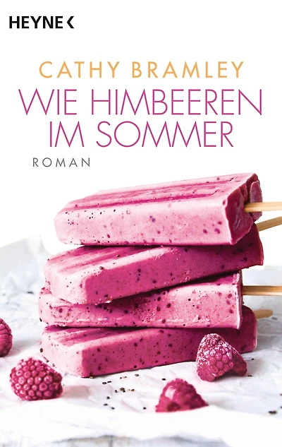 Wie Himbeeren im Sommer: Roman