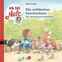 Ich bin Nele - Die schönsten Geschichten für Kindergartenkinder: 4in1-Bundle, Nele kommt in den Kindergarten / Nele räumt auf / Nele macht eine Reise / Nele hat Geschwisterzoff