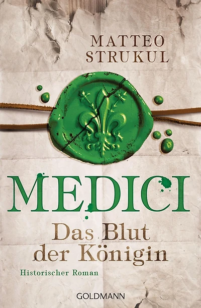 Medici - Das Blut der Königin: Historischer Roman