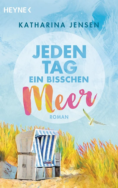 Jeden Tag ein bisschen Meer: Roman