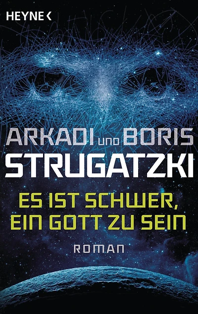 Es ist schwer, ein Gott zu sein: Roman