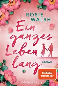 Ein ganzes Leben lang: Roman