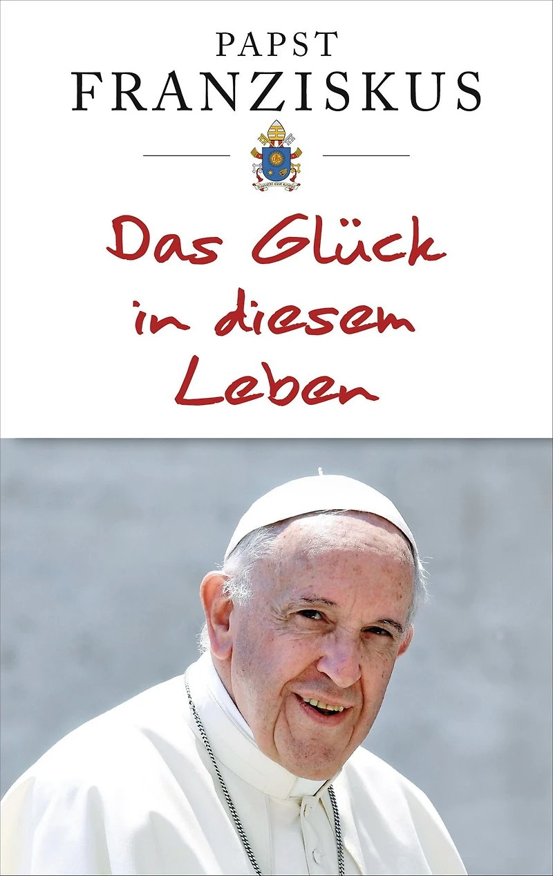 Das Glück diesem Leben
