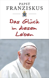 Das Glück diesem Leben