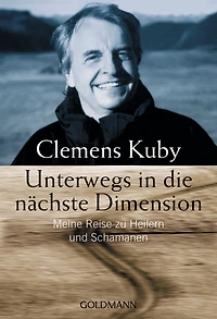 Unterwegs die nächste Dimension: Meine Reise zu Heilern und Schamanen
