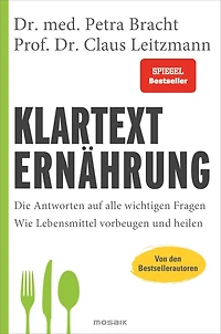 Klartext Ernährung: Die Antworten auf alle wichtigen Fragen - Wie Lebensmittel vorbeugen und heilen von den Bestsellerautoren