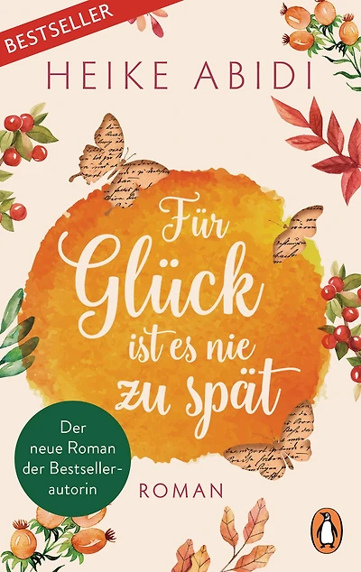 Für Glück ist es nie zu spät: Roman ? Der neue Roman der Bestsellerautorin