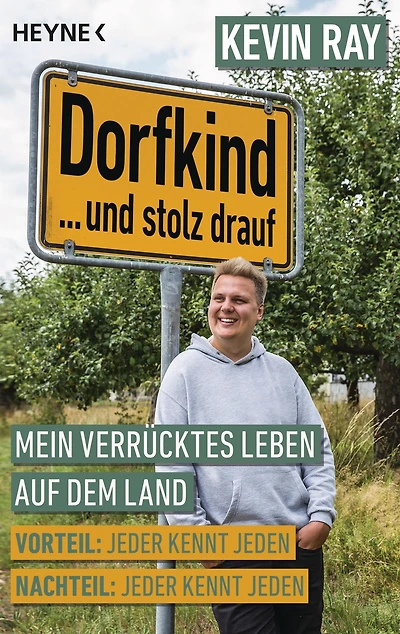Dorfkind... und stolz drauf: Mein verrücktes Leben auf dem Land - Vorteil: Jeder kennt jeden - Nachteil: Jeder kennt jeden -