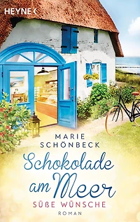 Schokolade am Meer - Süße Wünsche: Roman