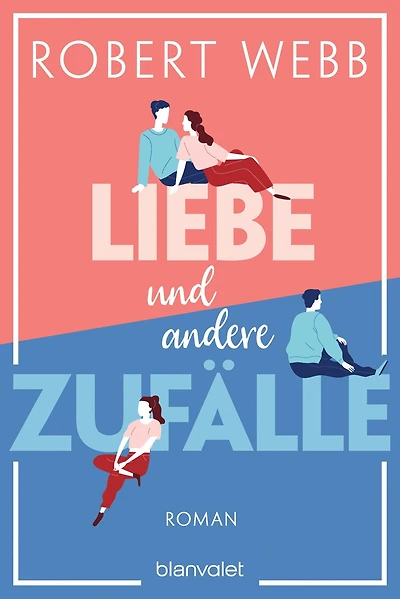 Liebe und andere Zufälle: Roman