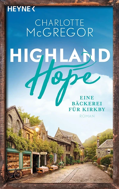 Highland Hope 4 - Eine Bäckerei für Kirkby: Roman