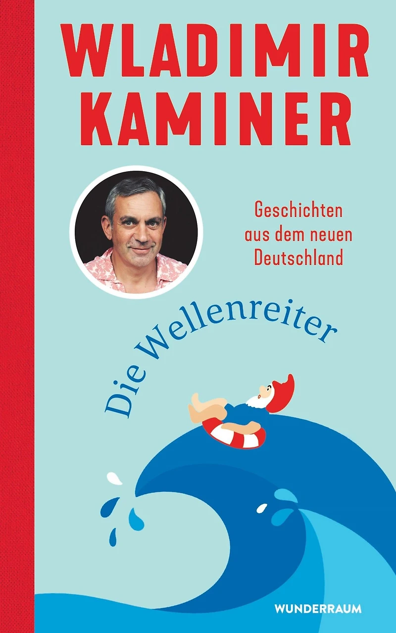 Die Wellenreiter: Geschichten aus dem neuen Deutschland